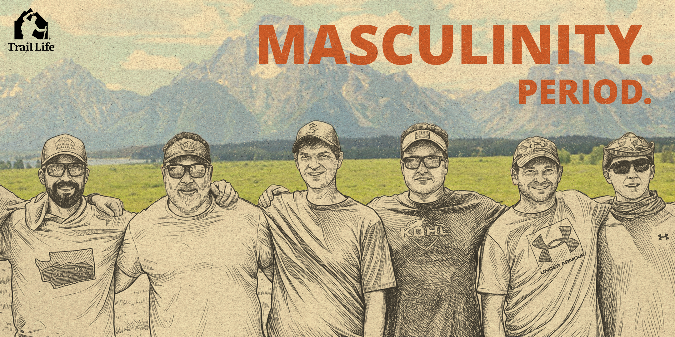 Masculinity. Period.